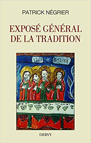 Exposé général de la Tradition par Patrick Négrier 