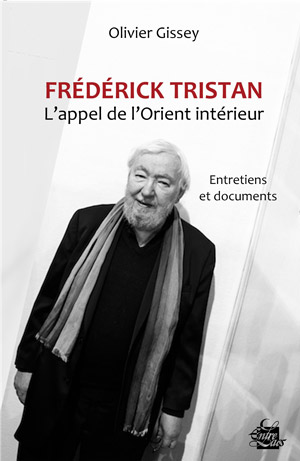 Frédérick Tristan, l’appel de l’Orient intérieur 