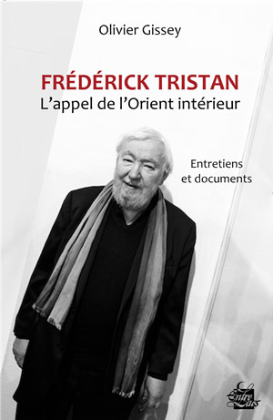 Frédérick Tristan, l’appel de l’Orient intérieur  