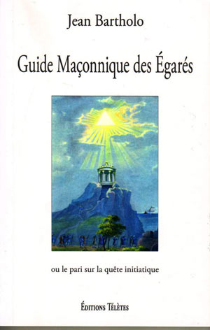 Guide maçonnique des égarés de Jean Bartholo 