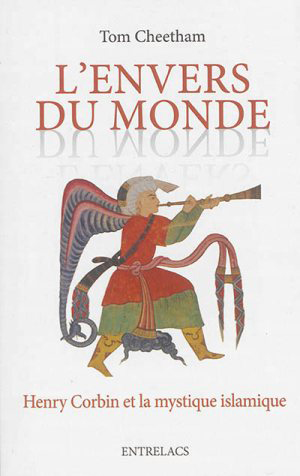 L’envers du monde. Henry Corbin et la mystique islamique 