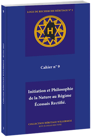Héritage n° 9. Initiation et Philosophie de la Nature au Régime Écossais Rectifié