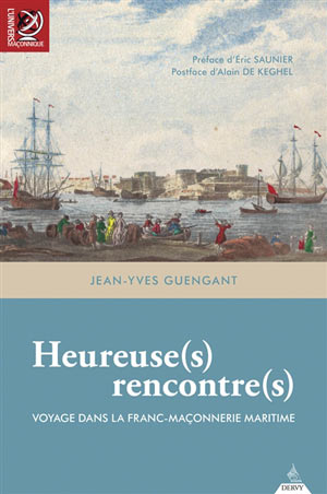 Heureuse(s) rencontre(s). Voyage dans la Franc-maçonnerie maritime  