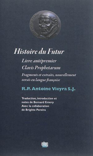 Histoire du Futur. Livre antépremier, Clavis Prophetarum  