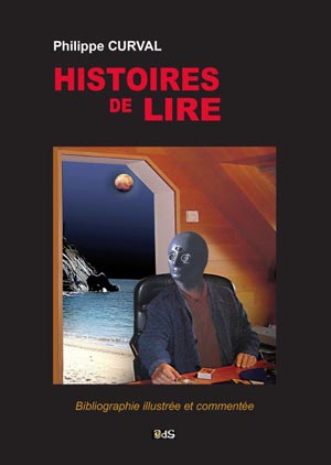 Histoires de Lire de Philippe Curval 