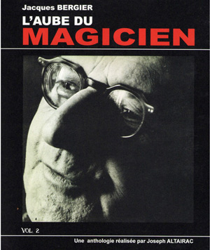 Jacques Bergier, l’aube du magicien  