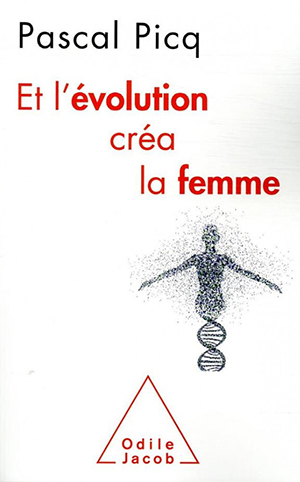 Et l’évolution créa la femme 