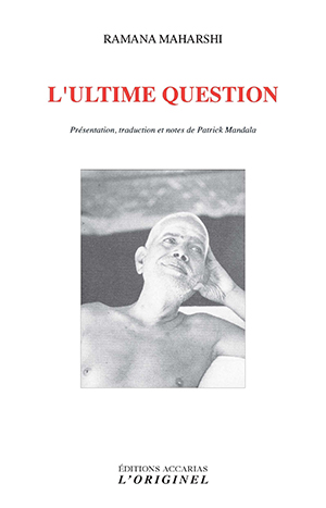 L’ultime question par Râmana Maharshi 