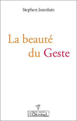 La beauté du Geste de Stephen Jourdain 