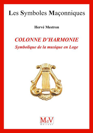 La Colonne d’Harmonie, symbolique de la musique en Loge  