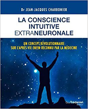 La conscience intuitive extraneuronale par le Dr Jean-Jacques Charbonnier  