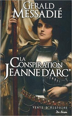 La Conspiration Jeanne d’Arc de Gérald Messadié  