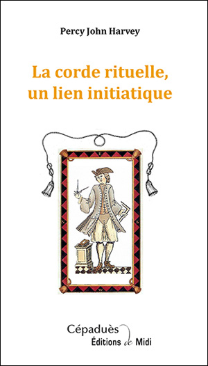 La corde rituelle, un lien initiatique de Percy John Harvey