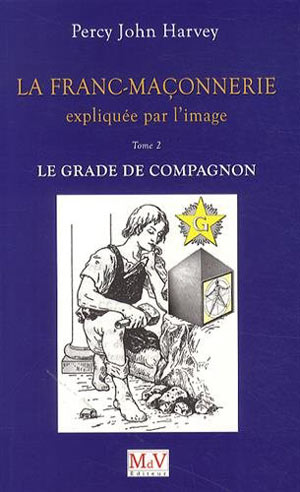 La Franc-maçonnerie expliquée par l’image  