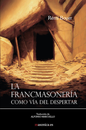 La Francmasonería como vía del despertar de Rémi Boyer 