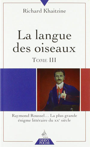 La langue des oiseaux Raymond Roussel  