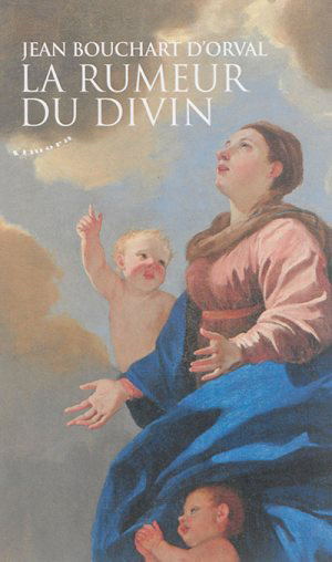La rumeur du divin de Jean Bouchart d’Orval 