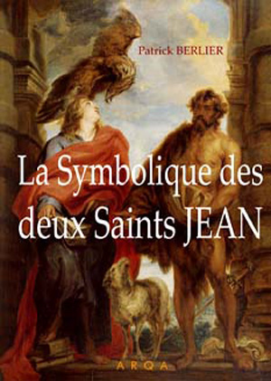 La Symbolique des deux Saints Jean de Patrick Berlier 