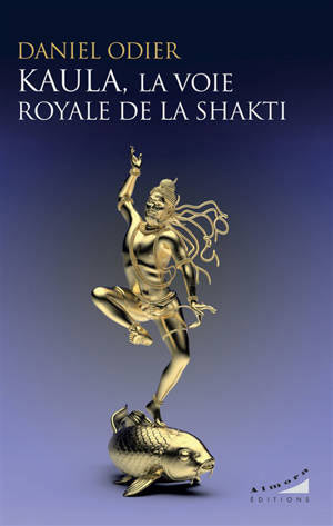 Kaula, la voie royale de la Shakti 