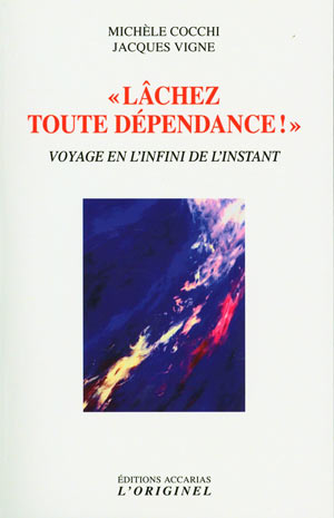 Lâchez toute dépendance 