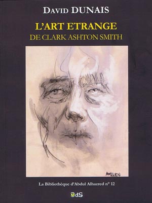 L’art étrange de Clark Ashton Smith par David Dunais  