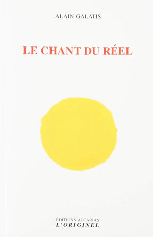 Le chant du réel par Alain Galatis