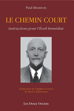 Le Chemin Court. Instructions pour l’Eveil immédiat   