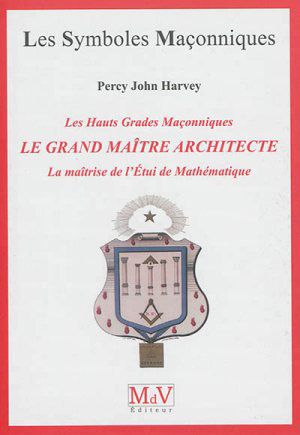 Le Grand Maître Architecte de Percy John Harvey 