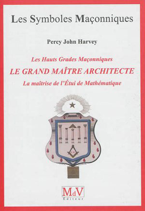 Le Grand Maître Architecte de Percy John Harvey  