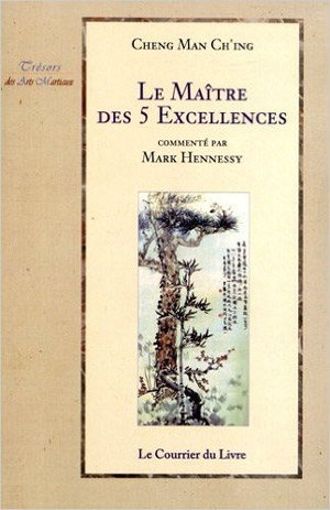 Cheng Man Ch’ing, le Maître des 5 excellences  