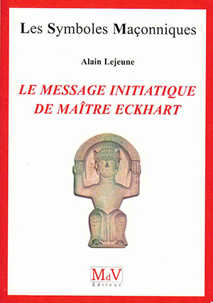 Le message initiatique de Maître Eckhart par Alain Lejeune 