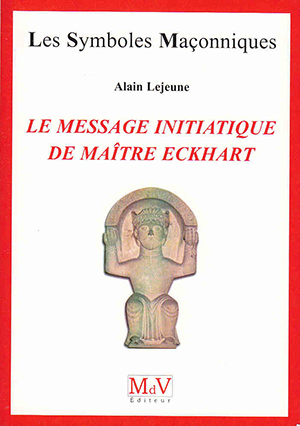 Le message initiatique de Maître Eckhart par Alain Lejeune