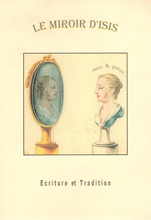 Le Miroir d’isis. Ecriture et Tradition n°26 