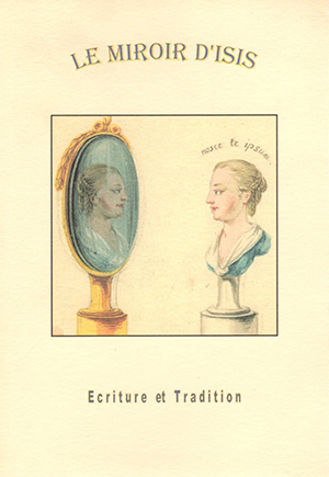Le Miroir d’isis. Ecriture et Tradition n°26