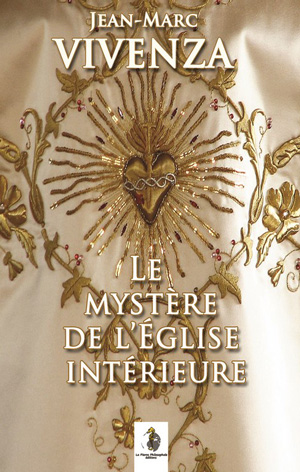 Le mystère de l’Eglise intérieure de Jean-Marc Vivenza  