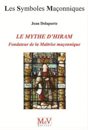 Le mythe d’Hiram par Jean Delaporte 