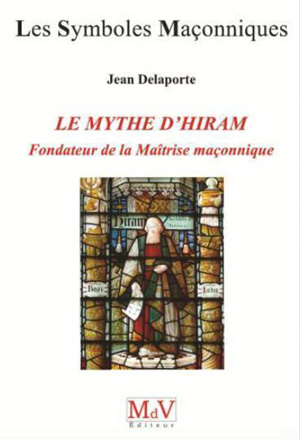 Le mythe d’Hiram par Jean Delaporte  