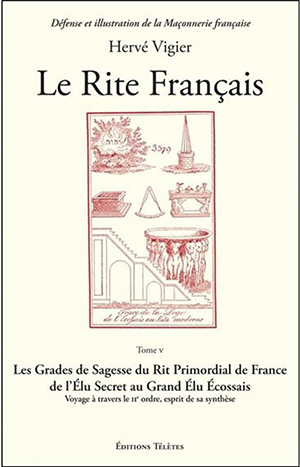 Le Rite Français T. V, Les Grades de Sagesse   