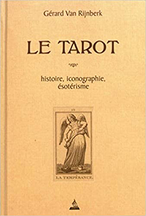 Le Tarot. Histoire, iconographie, ésotérisme  