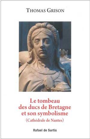Le tombeau des ducs de Bretagne et son symbolisme 