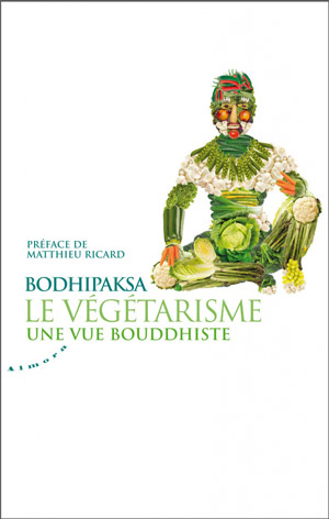 Le végétarisme, une vue bouddhiste de Bodhipaksa  