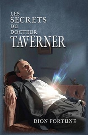 Les secrets du Docteur Taverner de Dion Fortune