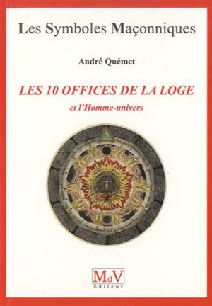 Les dix offices de la loge et l’Homme-univers  