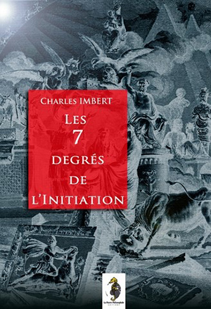 Les 7 degrés de l’Initiation de Charles Imbert 