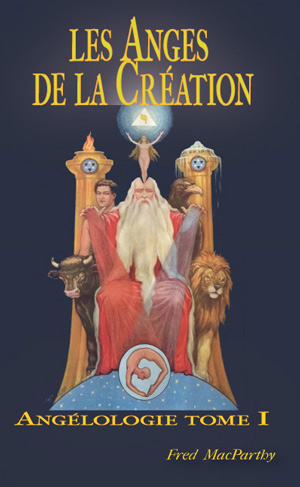  Les Anges de la Création, angéologie tome I  