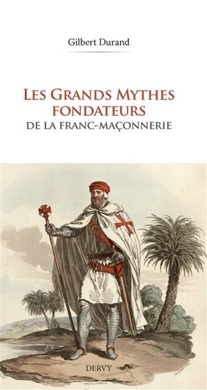 Les mythes fondateurs de la Franc-maçonnerie