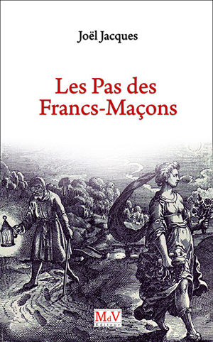 Les pas des Francs-maçons de Joël Jacques 