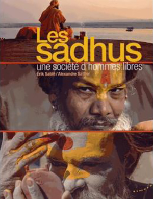 Les sadhus, une société d’hommes libres 
