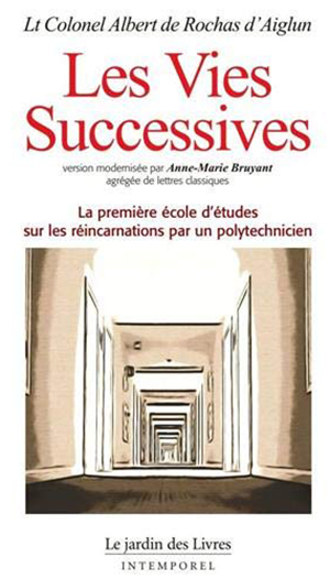 Les Vies successives du Colonel Albert de Rochas d’Aiglun 
