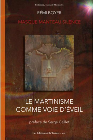 Masque, Manteau, Silence Le Martinisme comme Voie d’Eveil 